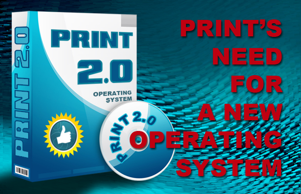 Print 2.0 - Print's Need For A New Operating System - Published by Howard Graphic Equipment